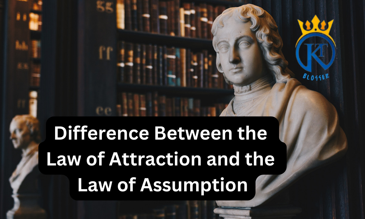 Difference Between the Law of Attraction and the Law of Assumption